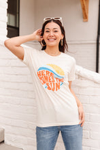 Load image into Gallery viewer, Here Comes the Sun Graphic Tee