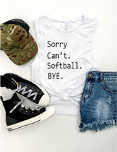 Load image into Gallery viewer, Sorry Cant Tank.... Softball