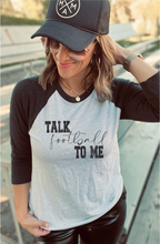 Load image into Gallery viewer, Talk Football To Me 3/4 Tee
