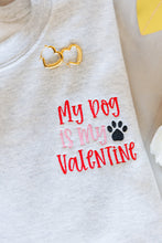 Load image into Gallery viewer, PREORDER: My Dog is My Valentine Embroidered Sweatshirt

